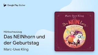 „Das NEINhorn und der Geburtstag“ von Marc-Uwe Kling · Hörbuchauszug