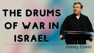 Jimmy Evans Daily  || The drums of war in Israel