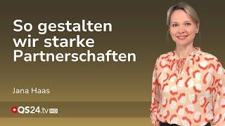 Das Geheimnis einer starken partnerschaftlichen Beziehung | Jana Haas | Unsichtbare Welt | QS24