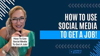 HOW TO USE SOCIAL MEDIA TO GET A JOB  I had a client this week use my LinkedIn technique and