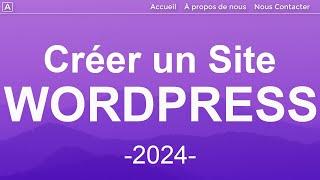 Comment créer un site Wordpress - 2024 - Tutoriel en 20 étapes FACILES