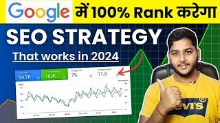 SEO Best Strategy That Works in 2024 And Your Content Can Rank on Google