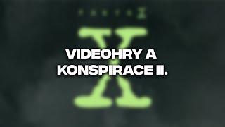 Fakta X #13- Videohry a konspirace 2