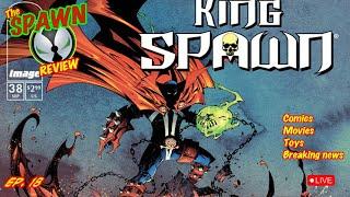 The SPAWN Review Ep.18 || KING SPAWN #38 Review!  #spawncomics #toddcfarlane