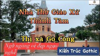 Giáo Xứ Nhà Thờ Thánh Tâm - Tx Gò Công. Xây dựng năm 1940, từng trùng tu năm 2005