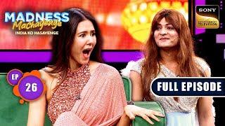 Ammy Virk And Sonam Bajwa On Madness Machayenge | Madness Machayenge |Ep 26|Full Episode|15 Jun 2024