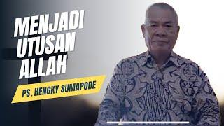 MENJADI UTUSAN TUHAN | Ps. HENGKY SUMAPODE