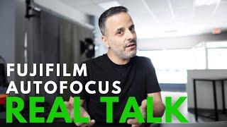 Some Fujifilm Autofocus REAL TALK