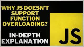 Why Doesn't JavaScript Support Function Overloading?