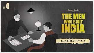 The Men Who Built India | S1 E4- TaTa Birla Odyssey | Convey