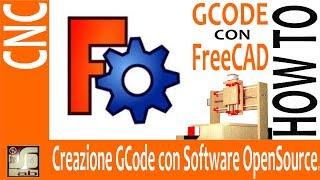 CNC Creazione GCode con Software OpenSource - FreeCAD