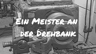 Ein Meister an der Drehbank