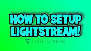 How to Use Lightstream! (Fast Explanation & Rundown)