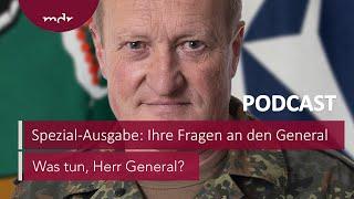 #209 SPEZIAL: Ihre Fragen an den General | Podcast Was tun, Herr General? | MDR