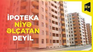 İpoteka krediti ilə mənzil almaq niyə əlçatan deyil?