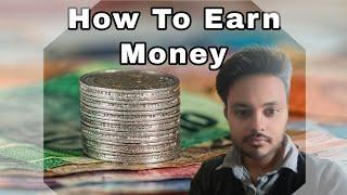 How To Earn Money???  | Earn Money | It's Ashu Studio |