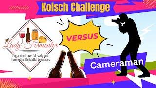 Kolsch Challenge - Lady Fermenter vs. Our Cameraman