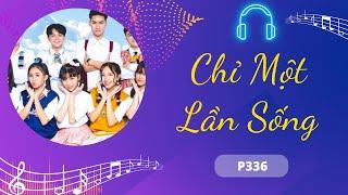 Chỉ Một Lần Sống - P336 | Chiếc Nôi Âm Nhạc | Tình Khúc Bất Hủ Chọn Lọc