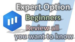 Expert Option Beginners Review - All You Need To Know