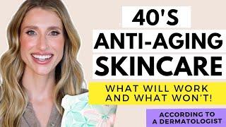 Dermatologist's Guide to Skincare in Your 40s: Skincare Recommendations, Anti-Aging Treatments...