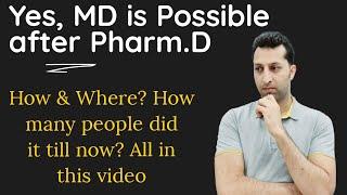 Yes MD is possible after Pharm.D but how & where? cost?