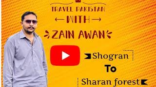 Part 2 #shogran to #sharanforest #travelpakistan with #zain #awan