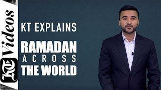 KT Explains - Ramadan across the world