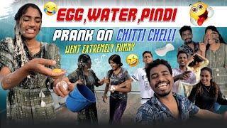 Egg Water Pindi Prank On Chitti Chelli Went Extremely Funny