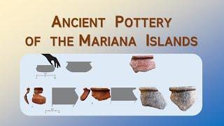 Ancient Pottery of the Mariana Islands – Archaeology Studio 126