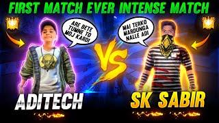 Sk Sabir Boss Vs Aditech ️ - First Match Ever  - Intense Battle - Garena Free Fire