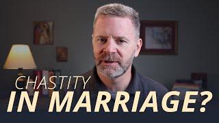 What Does Chastity in Marriage Mean? | THEOLOGY OF THE BODY