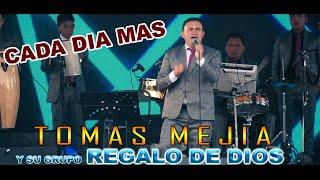 Tomas Mejía y su Grupo Regalo de Dios // Cada Día Mas