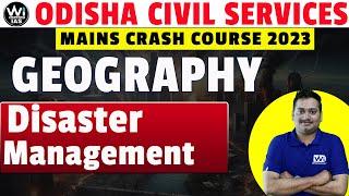 Disaster Management | GEOGRAPHY | OCS Mains Crash Course 2023 #ocs