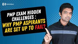 PMP Exam Hidden Challenges: Why PMP Aspirants Are Set Up to Fail ?