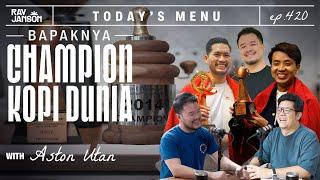 #420 OBSESI KOMPETISI KOPI DUNIA WITH ASTON UTAN | RAY JANSON RADIO