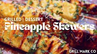 Grilled Dessert Pineapple Skewers | Grilled Island Delight | Grill Mark Co.