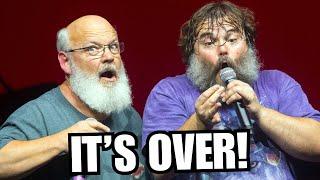 Tenacious D Just Ended Because of TDS