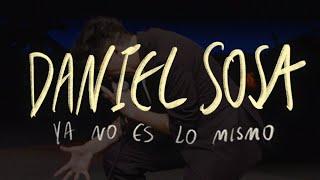 YA NO ES LO MISMO - Daniel Sosa