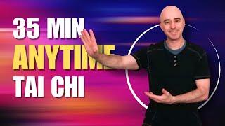 Anytime Tai Chi | Tai Chi for Beginners | 35 Minute Flow