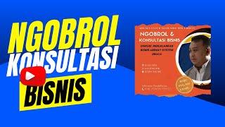 NGOBROL & KONSULTASI BISNIS , RABU 12 JULI 2023 !!!!