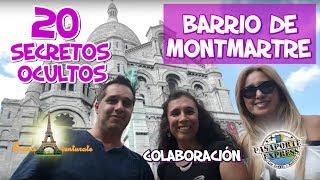 BARRIO DE MONTMARTRE PARÍS  & Sus 20 Secretos Ocultos COLABORACIÓN PASAPORTE EXPRESS TV - Youtubers