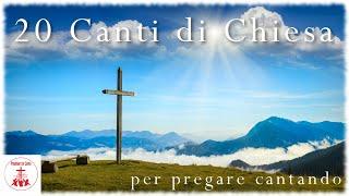 20 Canti di chiesa per pregare cantando #CantiReligiosi di Preghiera in Canto