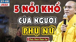 5 Cái Khổ Của Người Phụ Nữ, Hãy Nghe Để Thấu Hiểu Và Thương Phái Nữ Nhiều Hơn - Thầy Thích Thiện Tuệ