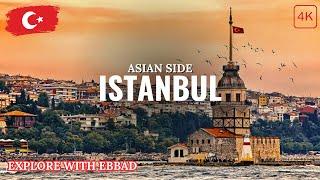 EXPLORING ISTANBUL: ASIAN SIDE (4K)