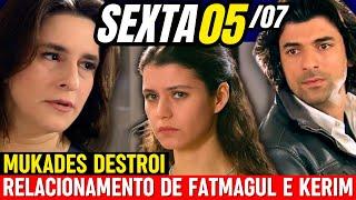 FATMAGUL capitulo de Hoje 05/07 SEXTA fatmagul Resumo do dia 05/07 sexta