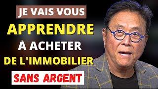 TU PEUX T’ACHETER UNE MAISON SANS ARGENT À LA FIN DE CETTE VIDÉO. Robert Kiyosaki