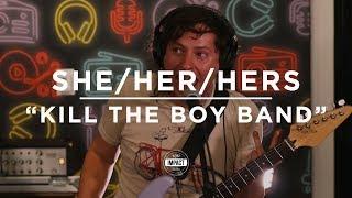 She/Her/Hers - "Kill the Boy Band" (Live @ WDBM)