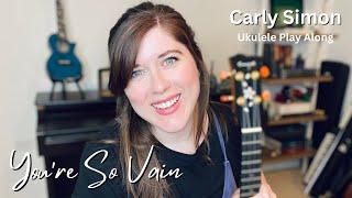 You're So Vain by Carly Simon Ukulele Play Along