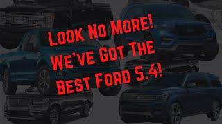 Look No More- We've Got The Best Ford 5.4!