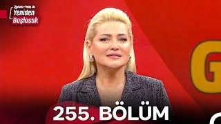 Zahide Yetiş ile Yeniden Başlasak 2. Sezon 255. Bölüm (22 Kasım 2024)